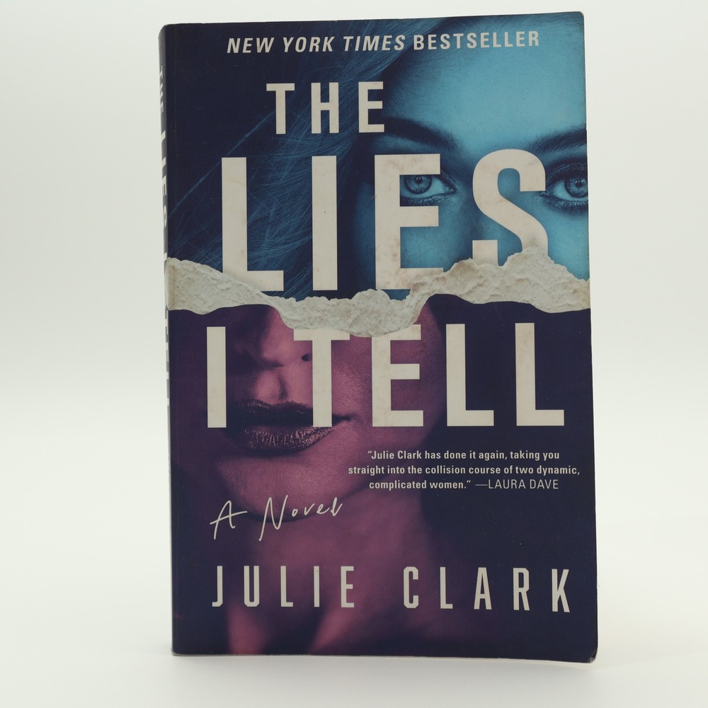 The Lies I Tell A Novel by Julie Clark New York Times Bestseller Thriller